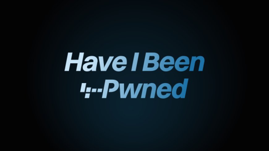 Protect Your Data with Have I Been Pwned